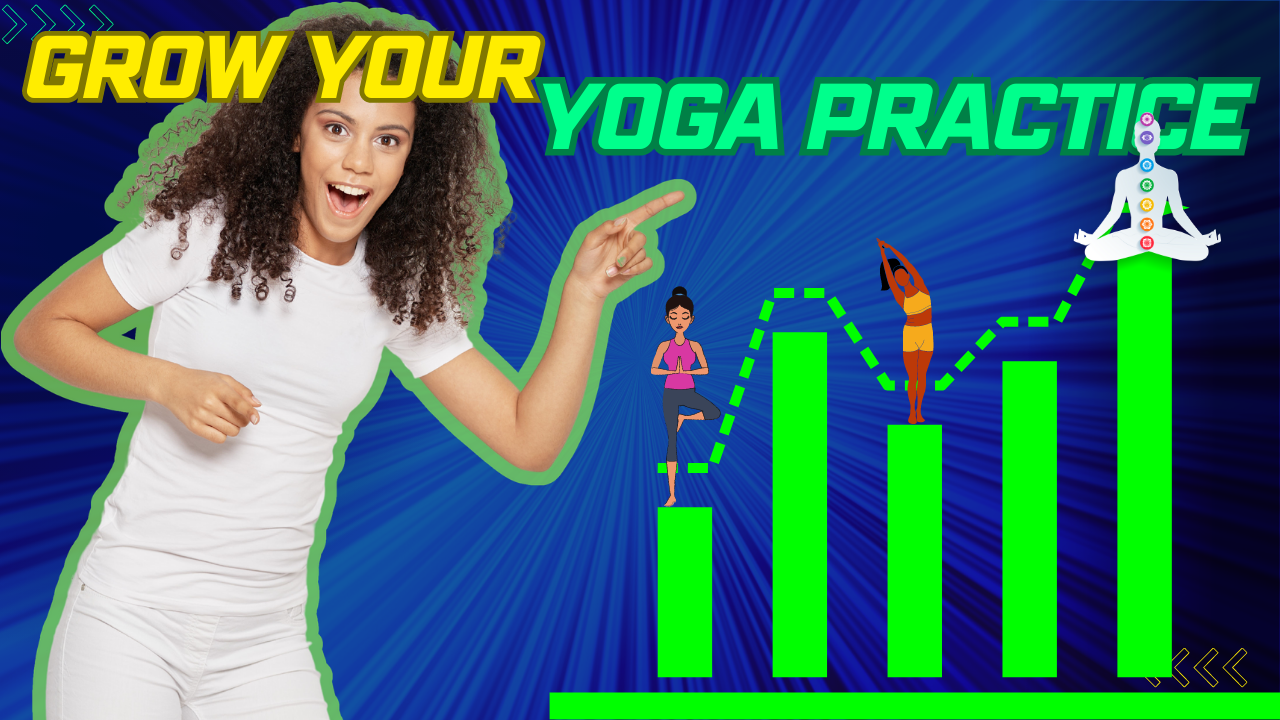 Grow Your Yoga Practice